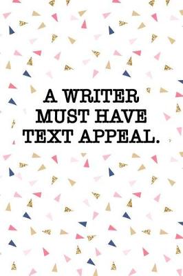 Book cover for A Writer Must Have Text Appeal