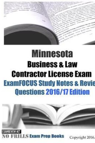 Cover of Minnesota Business & Law Contractor License Exam ExamFOCUS Study Notes & Review Questions 2016/17 Edition