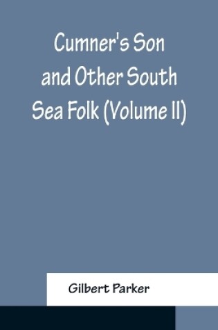 Cover of Cumner's Son and Other South Sea Folk (Volume II)