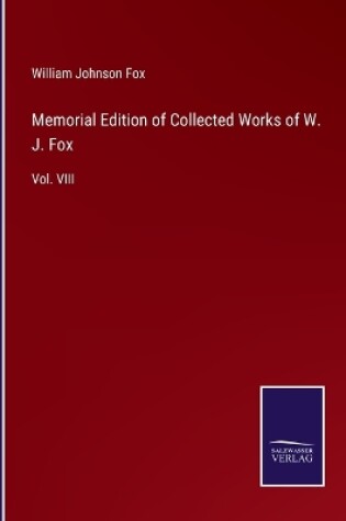 Cover of Memorial Edition of Collected Works of W. J. Fox