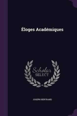 Cover of Éloges Académiques
