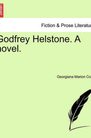 Cover of Godfrey Helstone. a Novel.