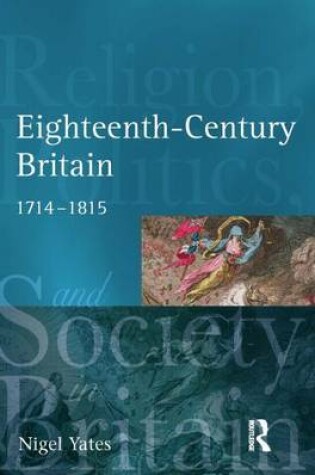Cover of Eighteenth Century Britain: Religion and Politics 1714-1815