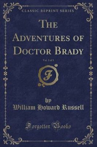 Cover of The Adventures of Doctor Brady, Vol. 2 of 3 (Classic Reprint)