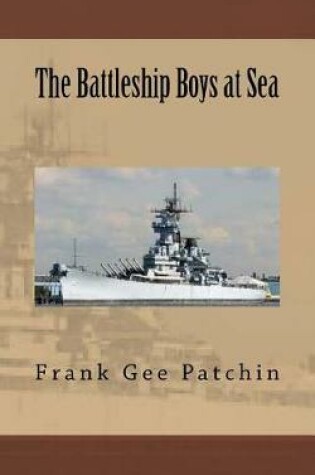 Cover of The Battleship Boys at Sea