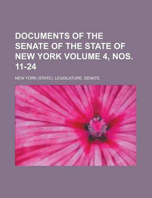 Book cover for Documents of the Senate of the State of New York Volume 4, Nos. 11-24