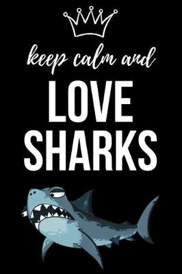 Book cover for Keep Calm And Love Sharks