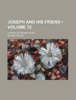 Book cover for Joseph and His Friend (Volume 12); A Story of Pennsylvania