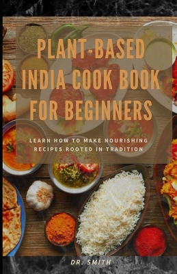 Book cover for Plant-Based India Cook Book for Beginners