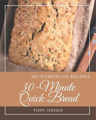 Book cover for 365 Homemade 30-Minute Quick Bread Recipes