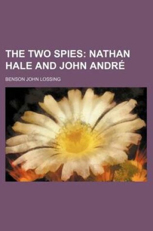 Cover of The Two Spies; Nathan Hale and John Andre