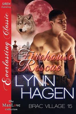 Book cover for Firehouse Rescue [Brac Village 15] (Siren Publishing Everlasting Classic Manlove)