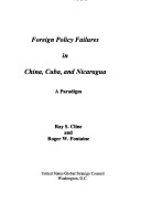 Book cover for Foreign Policy Failures in China, Cuba, and Nicaragua