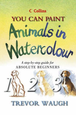 Cover of You Can Paint Animals in Watercolour