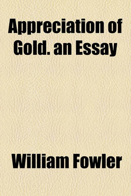 Book cover for Appreciation of Gold. an Essay