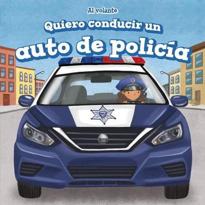 Cover of Quiero Conducir Un Auto de Policía (I Want to Drive a Police Car)
