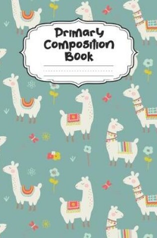 Cover of Llama Primary Composition Book