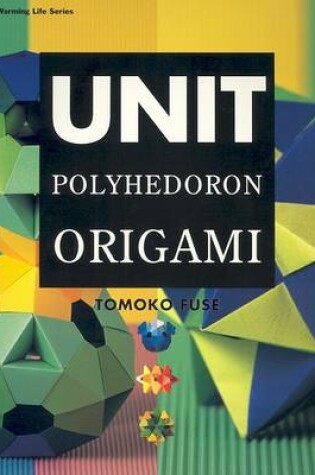 Cover of Unit Polyhedron Origami