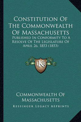 Book cover for Constitution of the Commonwealth of Massachusetts Constitution of the Commonwealth of Massachusetts