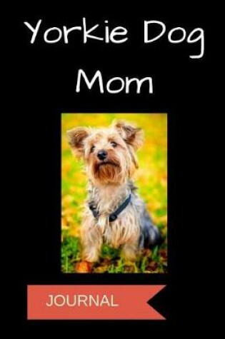 Cover of Yorkie Dog Mom Journal