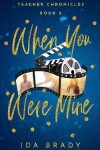 Book cover for When You Were Mine