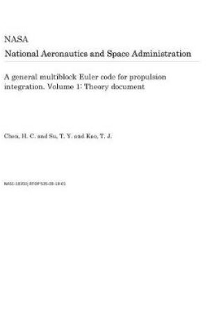 Cover of A General Multiblock Euler Code for Propulsion Integration. Volume 1