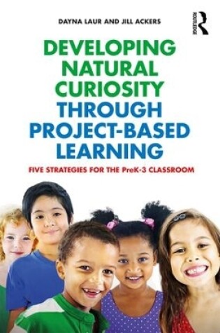 Cover of Developing Natural Curiosity through Project-Based Learning