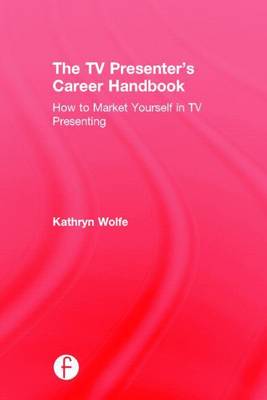 Book cover for TV Presenter's Career Handbook, The: How to Market Yourself in TV Presenting