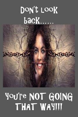 Book cover for 'Don't Look Back - You're Not Going That Way!'