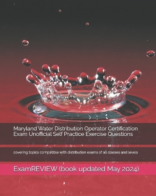 Book cover for Maryland Water Distribution Operator Certification Exam Unofficial Self Practice Exercise Questions