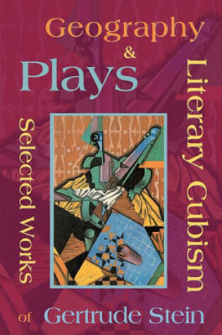 Cover of Literary Cubism - Geography & Plays - Selected Works of Gertrude Stein