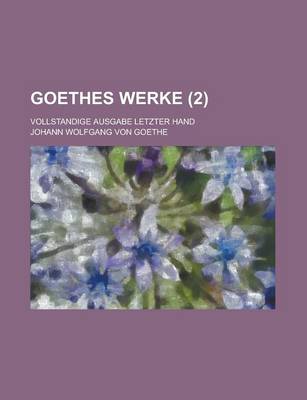 Book cover for Goethes Werke; Vollstandige Ausgabe Letzter Hand (2)