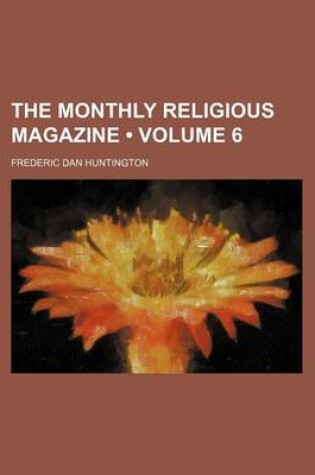 Cover of The Monthly Religious Magazine (Volume 6)