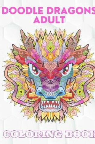 Cover of Doodle Dragons Adult Coloring Book