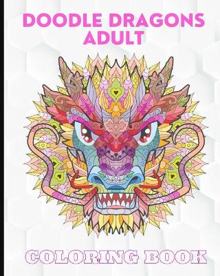 Book cover for Doodle Dragons Adult Coloring Book