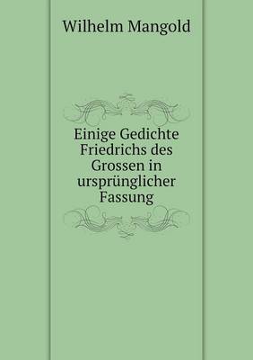 Book cover for Einige Gedichte Friedrichs des Grossen in ursprünglicher Fassung