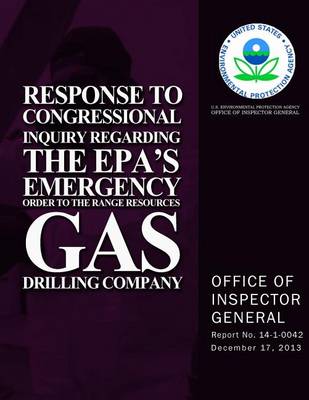 Book cover for Response to Congressional Inquiry Regarding the EPA's Emergency Order to the Range Resources Gas Drilling Company