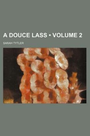 Cover of A Douce Lass (Volume 2 )