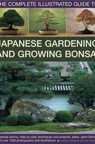 Cover of Complete Illustrated Guide to Japanese Gardening & Growing Bonsai