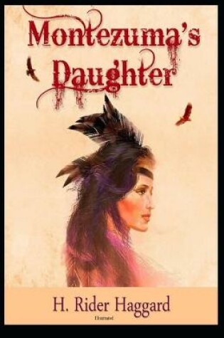 Cover of Montezuma's Daughter (Ilustrated)