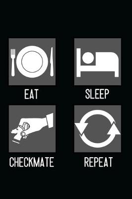 Book cover for Eat, Sleep, Checkmate, Repeat