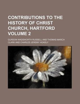 Book cover for Contributions to the History of Christ Church, Hartford Volume 2