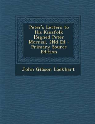 Book cover for Peter's Letters to His Kinsfolk [Signed Peter Morris], 2nd Ed - Primary Source Edition