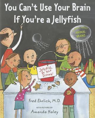 Cover of You Can't Use Your Brain If You're a Jellyfish