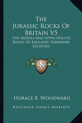 Book cover for The Jurassic Rocks of Britain V5