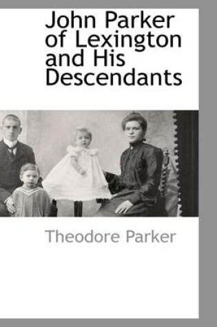 Cover of John Parker of Lexington and His Descendants