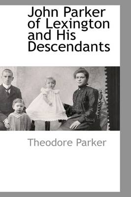 Book cover for John Parker of Lexington and His Descendants