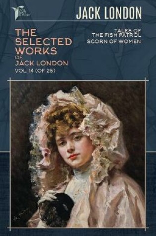 Cover of The Selected Works of Jack London, Vol. 14 (of 25)