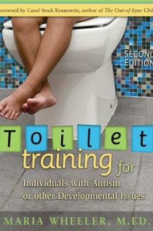 Cover of Toilet Training for Individuals with Autism or Other Developmental Issues