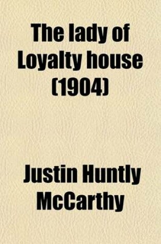 Cover of The Lady of Loyalty House (1904)